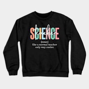 Science Teacher Definition for Women & Men Crewneck Sweatshirt